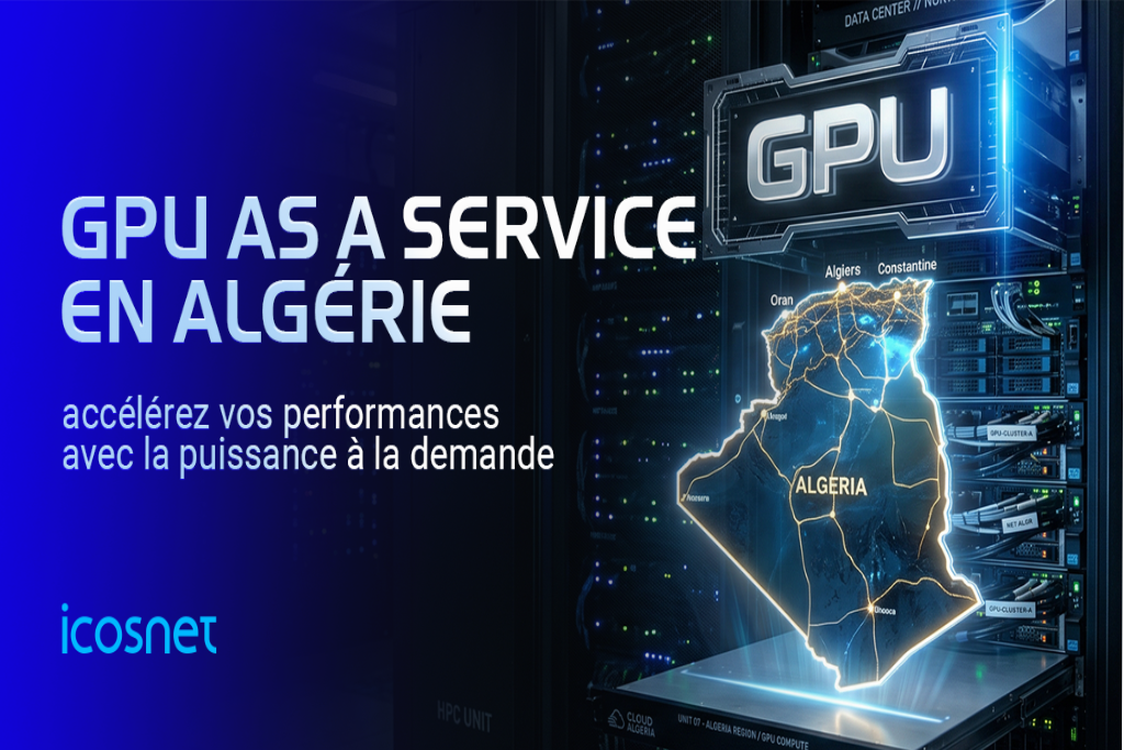 GPU as a Service en Algérie : accélérez vos performances avec la puissance à la demande