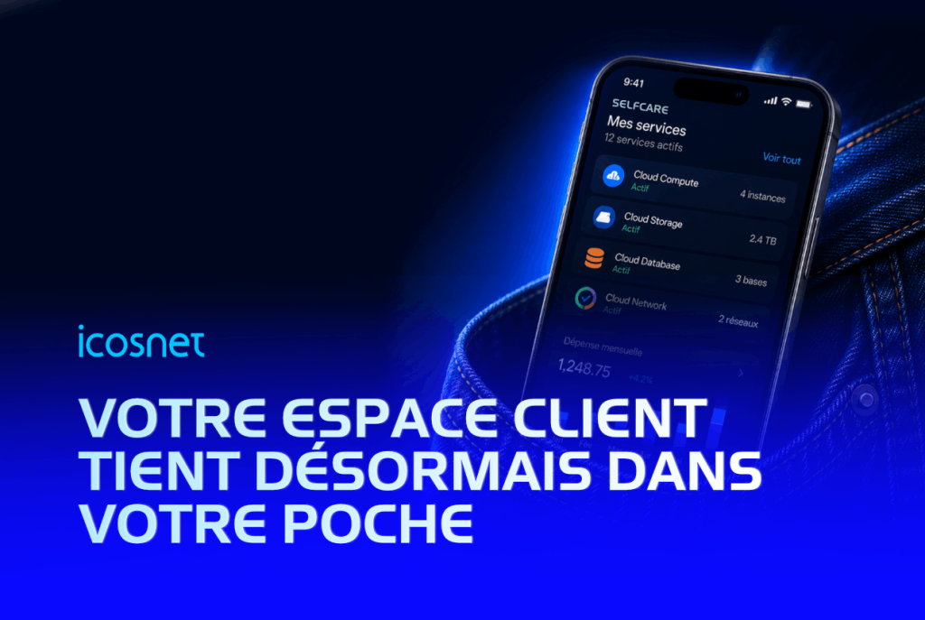 SelfCare ICOSNET : Votre espace client tient désormais dans votre poche