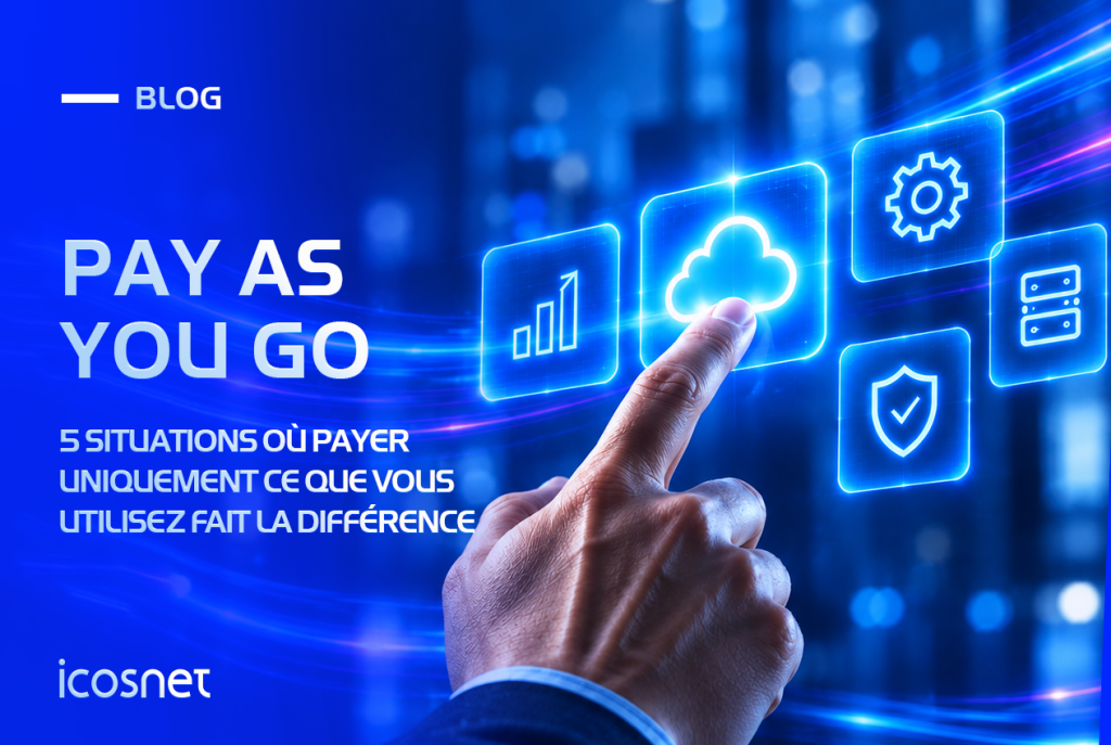 Pay As You Go dans le Cloud : 5 situations où il devient vraiment utile